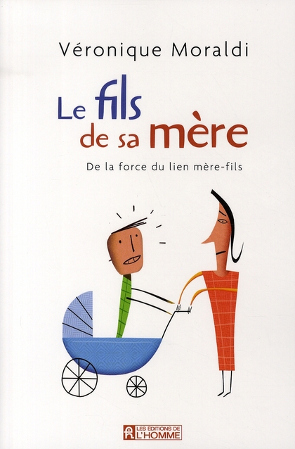 LE FILS DE SA MERE - DE LA FORCE DU LIEN MERE-FILS