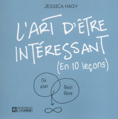 L'ART D'ETRE INTERESSANT (EN 10 LECONS)