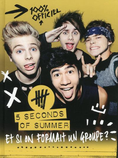 5 SECONDS OF SUMMER 100% OFFICIEL - ET SI ON FORMAIT UN GROUPE ?