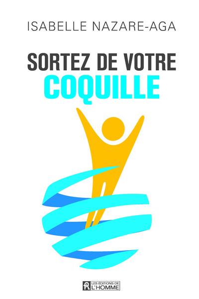 SORTEZ DE VOTRE COQUILLE !