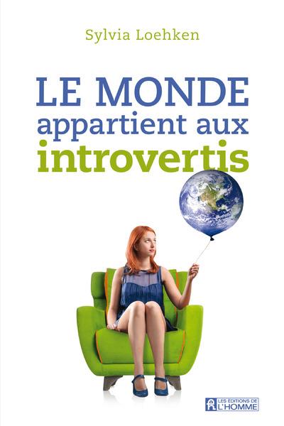 LE MONDE APPARTIENT AUX INTROVERTIS