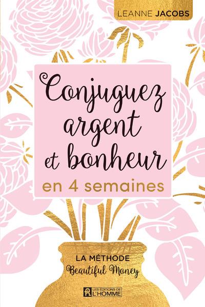 CONJUGUEZ ARGENT ET BONHEUR EN QUATRE SEMAINES