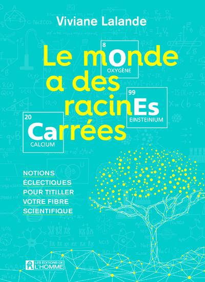 LE MONDE A DES RACINES CARREES