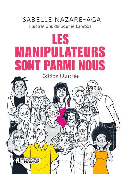 LES MANIPULATEURS SONT PARMI NOUS - EDITION ILLUSTREE