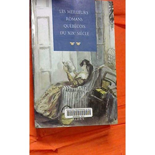MEILLEURS ROMANS QUEBECOIS DU XIXE SIECLE TOME 2