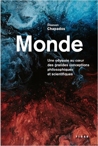 MONDE - UNE ODYSSEE AU COEUR DES GRANDES CONCEPTIONS SCIENTIFIQUES ET PHILOSOPHIQUES