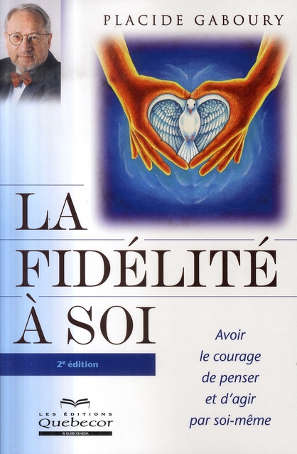 LA FIDELITE A SOI AVOIR LE COURAGE DE PENSER ET D'AGIR PAR SOI MEME 2ED