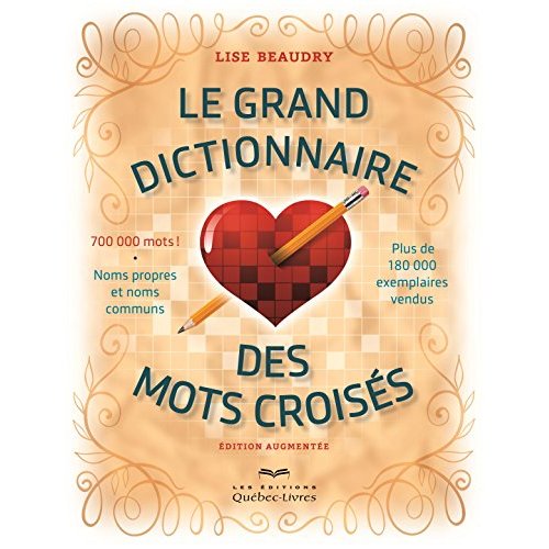 LE GRAND DICTIONNAIRE DES MOTS CROISES EDITION AUGMENTEE