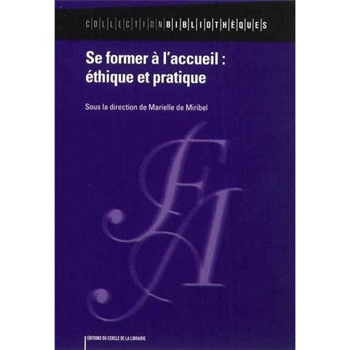 SE FORMER A L'ACCUEIL : ETHIQUE ET PRATIQUE