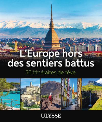 L'EUROPE HORS DES SENTIERS BATTUS - 50 ITINERAIRES DE REVE
