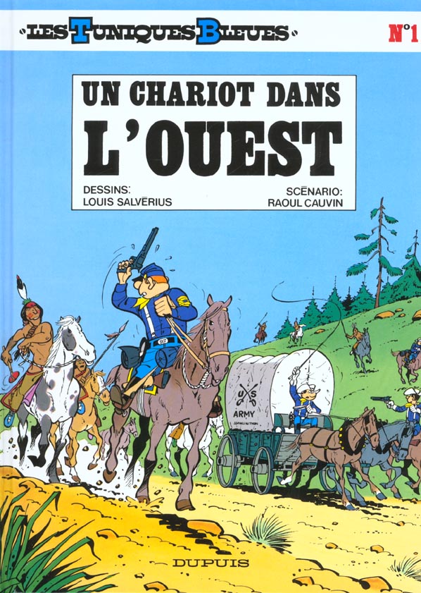 LES TUNIQUES BLEUES - TOME 1 - UN CHARIOT DANS L'OUEST