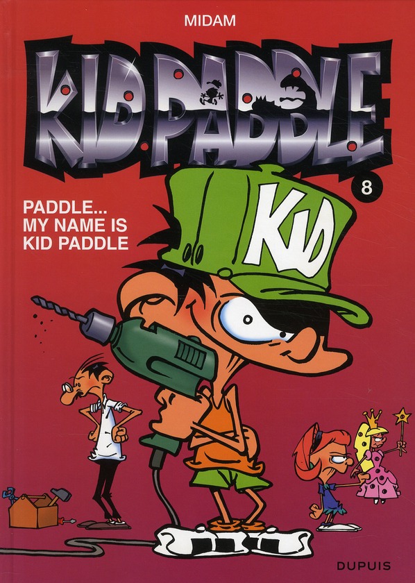 KID PADDLE - TOME 8 - PADDLE... MY NAME IS KID PADDLE