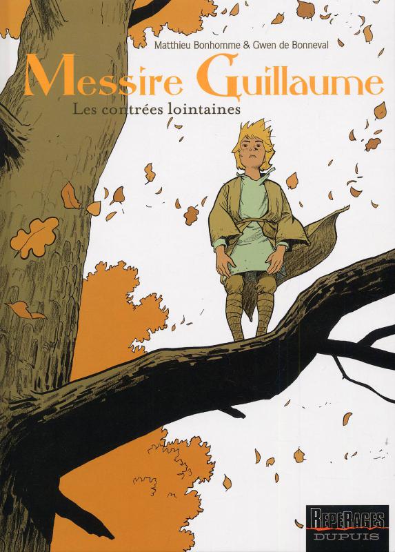 MESSIRE GUILLAUME - TOME 1 - LES CONTREES LOINTAINES