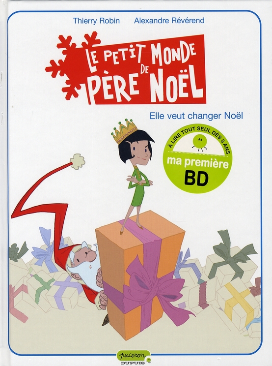 LE PETIT MONDE DE PERE NOEL - TOME 1 - ELLE VEUT CHANGER NOEL