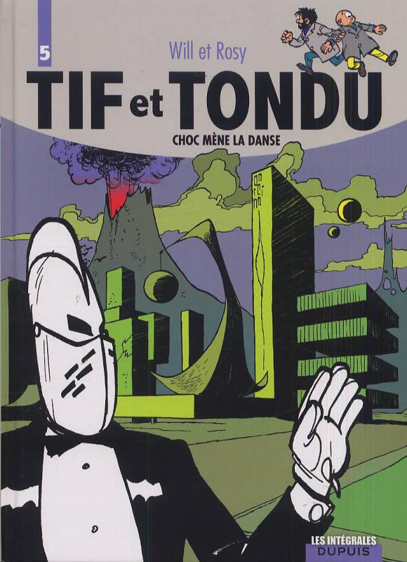 TIF ET TONDU - L'INTEGRALE - TOME 5 - CHOC MENE LA DANSE