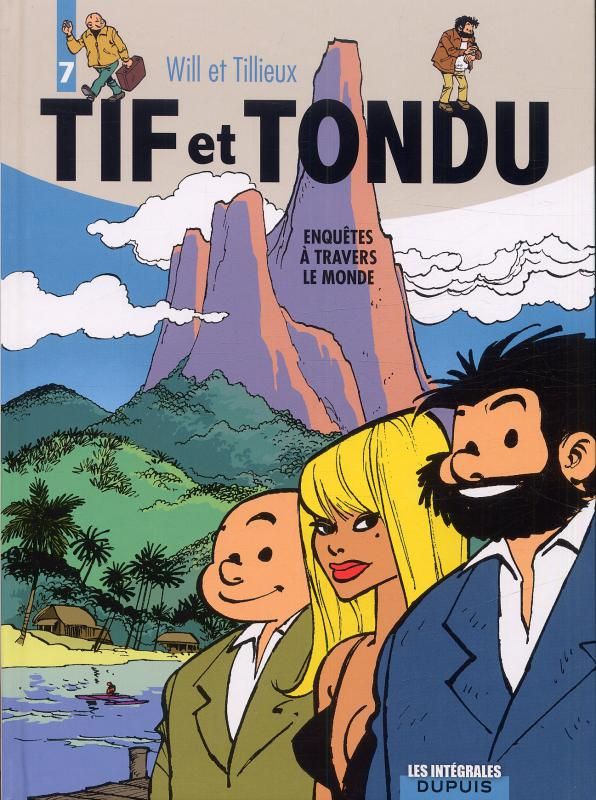 TIF ET TONDU - L'INTEGRALE - TOME 7 - ENQUETES A TRAVERS LE MONDE