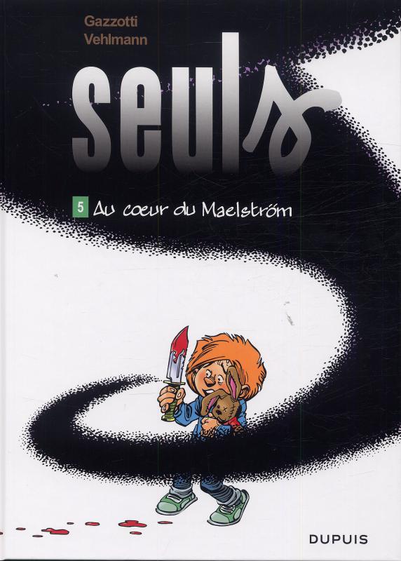 SEULS - TOME 5 - AU COEUR DU MAELSTROM