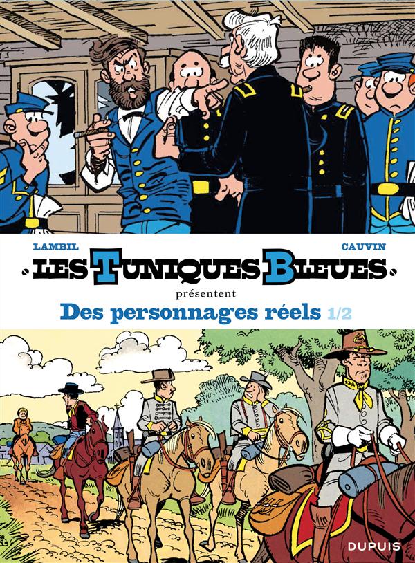 LES TUNIQUES BLEUES PRESENTENT - TOME 3 - DES PERSONNAGES REELS - TOME 1/2