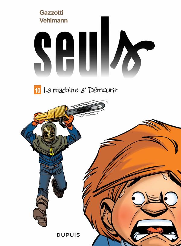 SEULS - TOME 10 - LA MACHINE A DEMOURIR