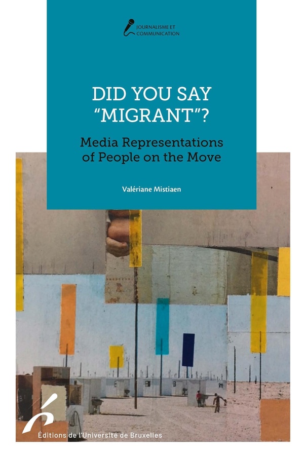 DID YOU SAY "MIGRANT"? - MEDIA REPRESENTATIONS OF PEOPLE ON THE MOVE