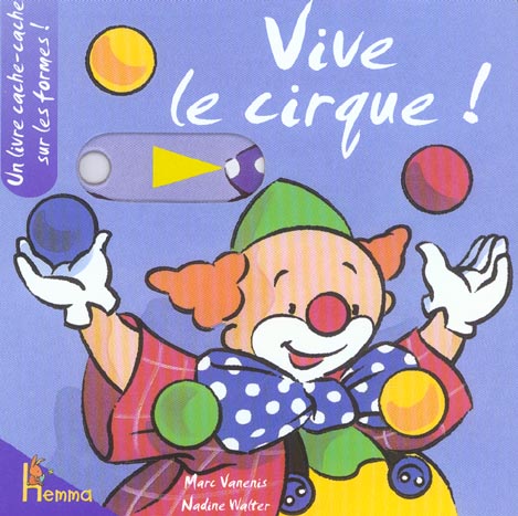 VIVE LE CIRQUE ! UN LIVRE CACHE-CACHE SUR LES FORMES !