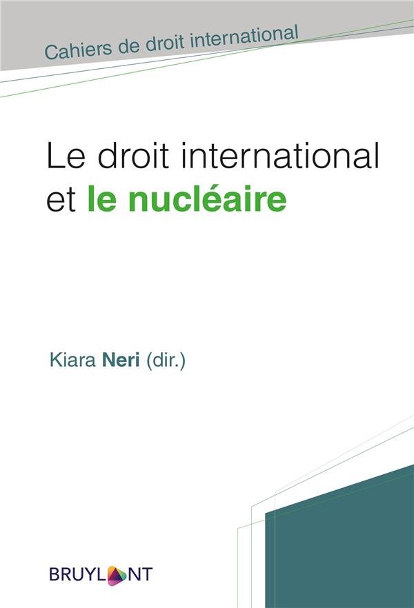 LE DROIT INTERNATIONAL ET LE NUCLEAIRE