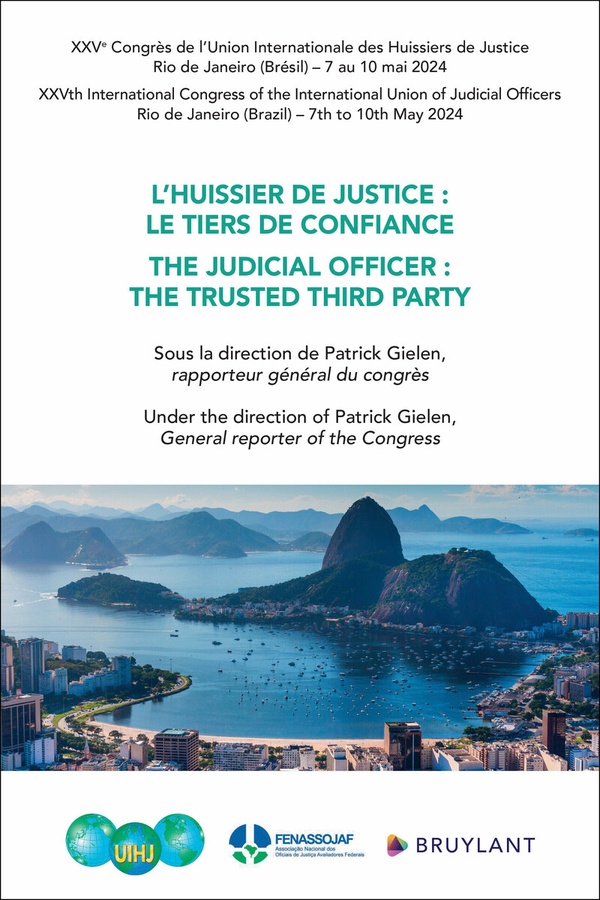L'HUISSIER DE JUSTICE : LE TIERS DE CONFIANCE - THE JUDICIAL OFFICER : THE TRUSTED THIRD PARTY