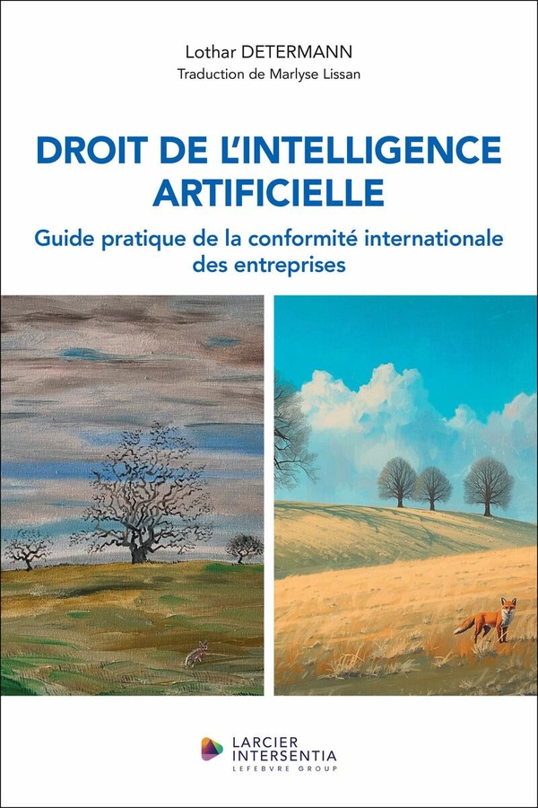 DROIT DE L'INTELLIGENCE ARTIFICIELLE - GUIDE PRATIQUE DE LA CONFORMITE INTERNATIONALE DES ENTREPRISE