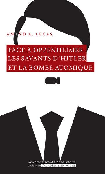 FACE A OPPENHEIMER - LES SAVANTS D'HITLER ET LA BOMBE ATOMIQUE