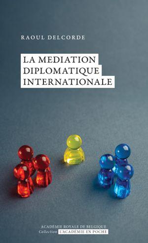 LA MEDIATION DIPLOMATIQUE INTERNATIONALE