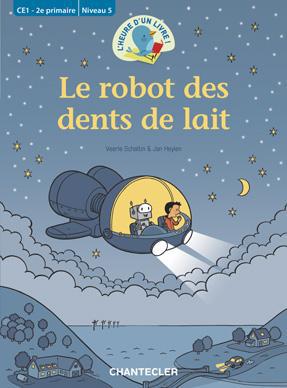 LE ROBOT DES DENTS DE LAIT (CE1 - 2E PRIMAIRE NIVEAU 5)