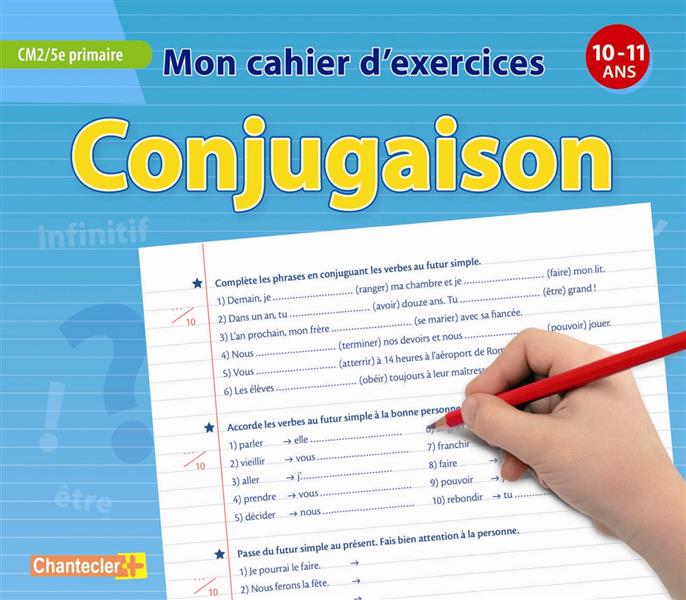 MON CAHIER D'EXERCICES CONJUGAISON (10-11A.) CM2 5E PRIMAIRE