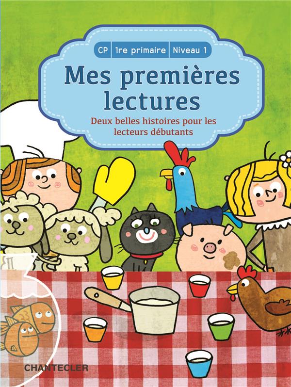 MES PREMIERES LECTURES - DEUX BELLES HISTOIRES POUR LES LECTEURS DEBUTANTS (CP-1RE PRIMAIRE NIVEAU 1