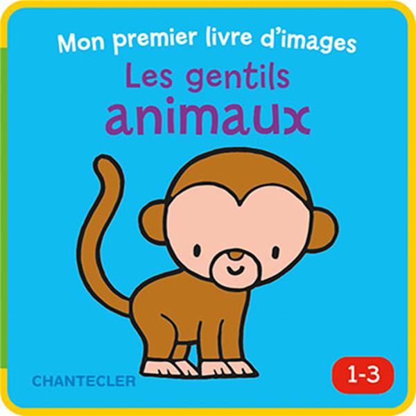 LES GENTILS ANIMAUX (1-3 A.) MON PREMIER LIVRE D'IMAGES -