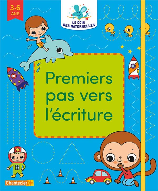 LE COIN DES MATERNELLES - PREMIER PAS VERS L'ECRITURE (BLUE)