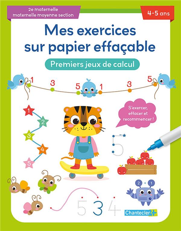 MES EXERCICES SUR PAPIER EFFACABLE - PREMIERS JEUX DE CALCUL (4-5 A.)