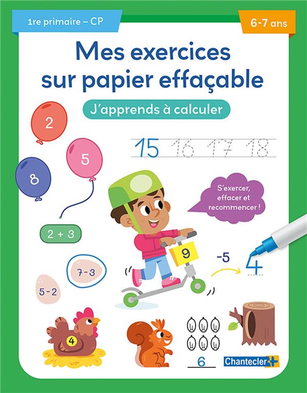 MES EXERCICES SUR PAPIER EFFACABLE - J'APPRENDS A CALCULER (6-7 A.)