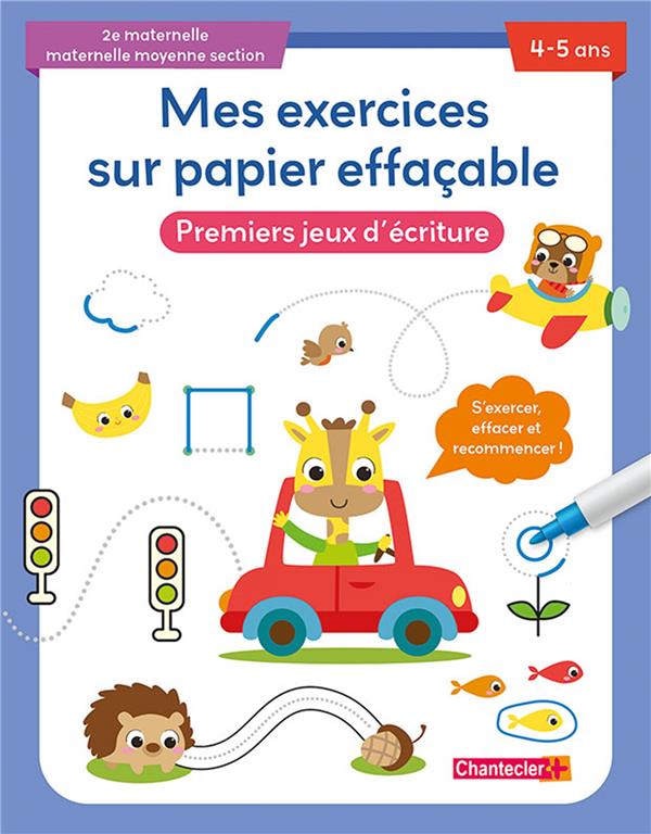 MES EXERCICES SUR PAPIER EFFACABLE - PREMIERS JEUX D'ECRITURE (4-5 A.)