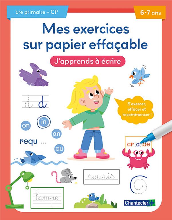 MES EXERCICES SUR PAPIER EFFACABLE - J'APPRENDS A ECRIRE (6-7 A.)