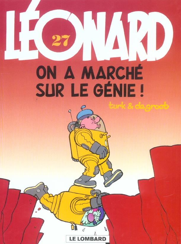 LEONARD - TOME 27 - ON A MARCHE SUR LE GENIE !