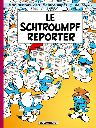LES SCHTROUMPFS LOMBARD - TOME 22 - LE SCHTROUMPF REPORTER