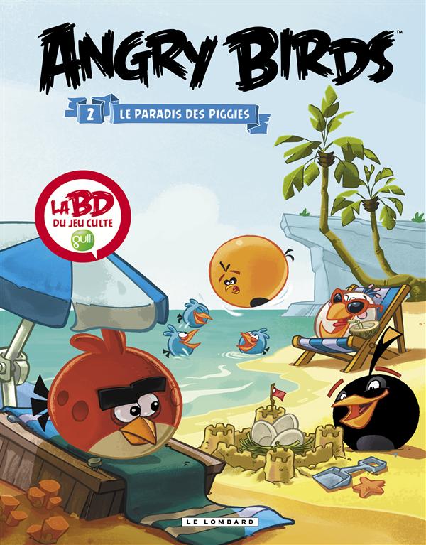 ANGRY BIRDS - TOME 2 - LE PARADIS DES PIGGIES