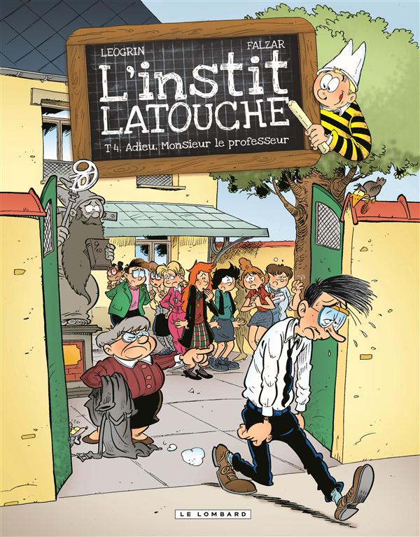 L'INSTIT' LATOUCHE - TOME 4 - ADIEU, MONSIEUR LE PROFESSEUR