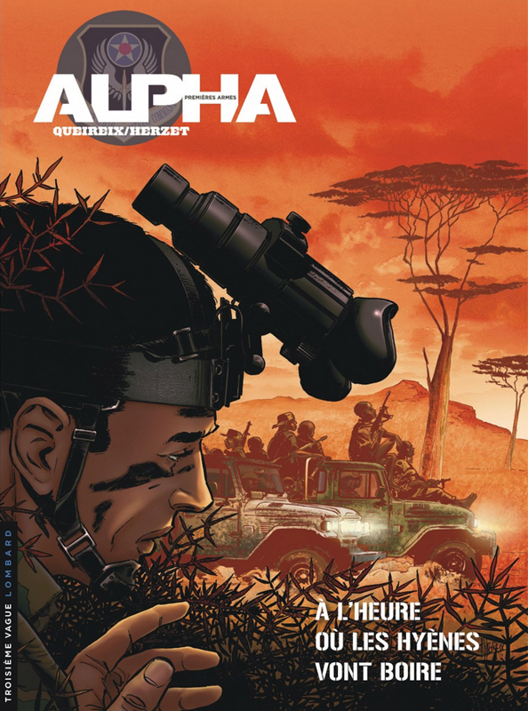 ALPHA (PREMIERES ARMES) - TOME 5 - A L'HEURE OU LES HYENES VONT BOIRE