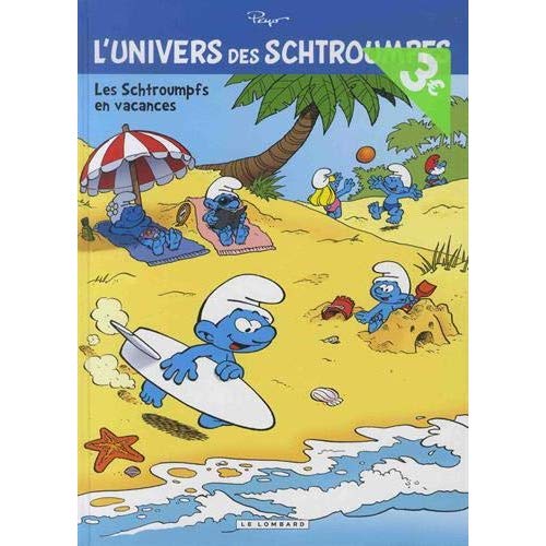 L'UNIVERS DES SCHTROUMPFS - TOME 7 - LES SCHTROUMPFS EN VACANCES (OPE ETE 2019)