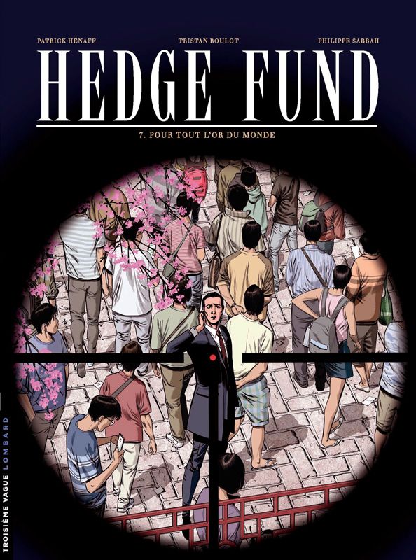 HEDGE FUND - TOME 7 - POUR TOUT L'OR DU MONDE