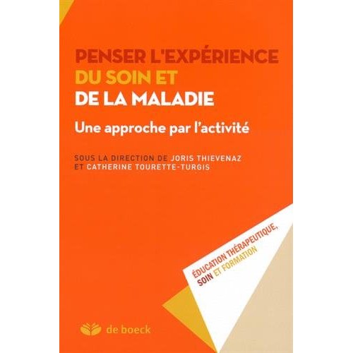 PENSER L'EXPERIENCE DU SOIN ET DE LA MALADIE
