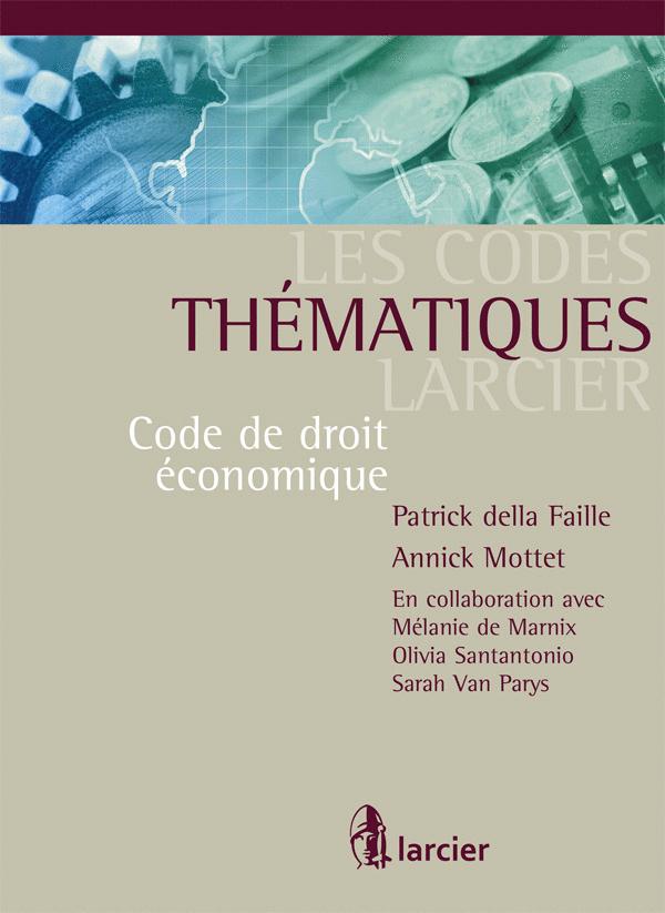 CODE THEMATIQUE - CODE DE DROIT ECONOMIQUE ANNOTE