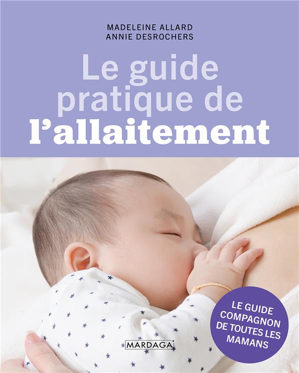 LE GUIDE PRATIQUE DE L'ALLAITEMENT
