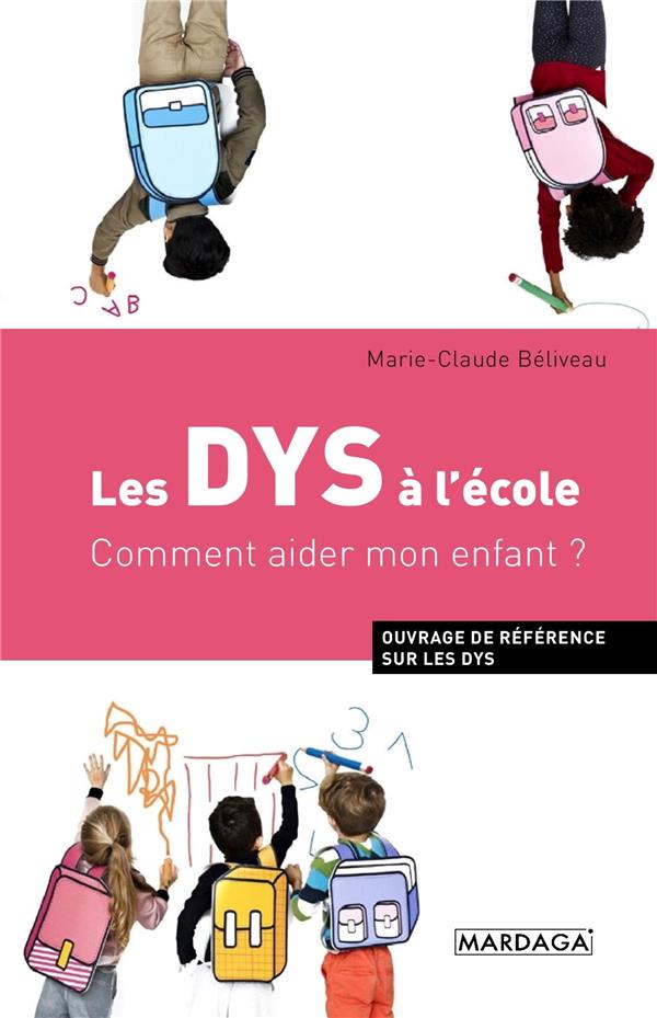 LES DYS A L'ECOLE - COMMENT AIDER MON ENFANT ?